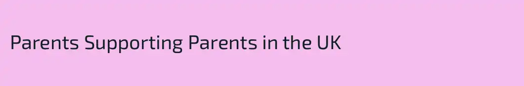 Parents Supporting Parents in the UK